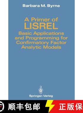 【3-4周达】A Primer of LISREL : Basic Applications and Programming for Confirmatory Factor Analytic M... [9781461388876]