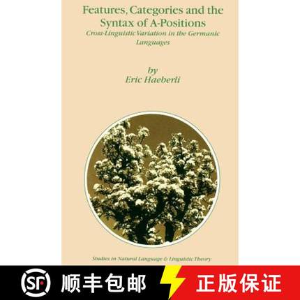 【3-4周达】Features, Categories and the Syntax of A-Positions : Cross-Linguistic Variation in the Ger... [9781402008559]