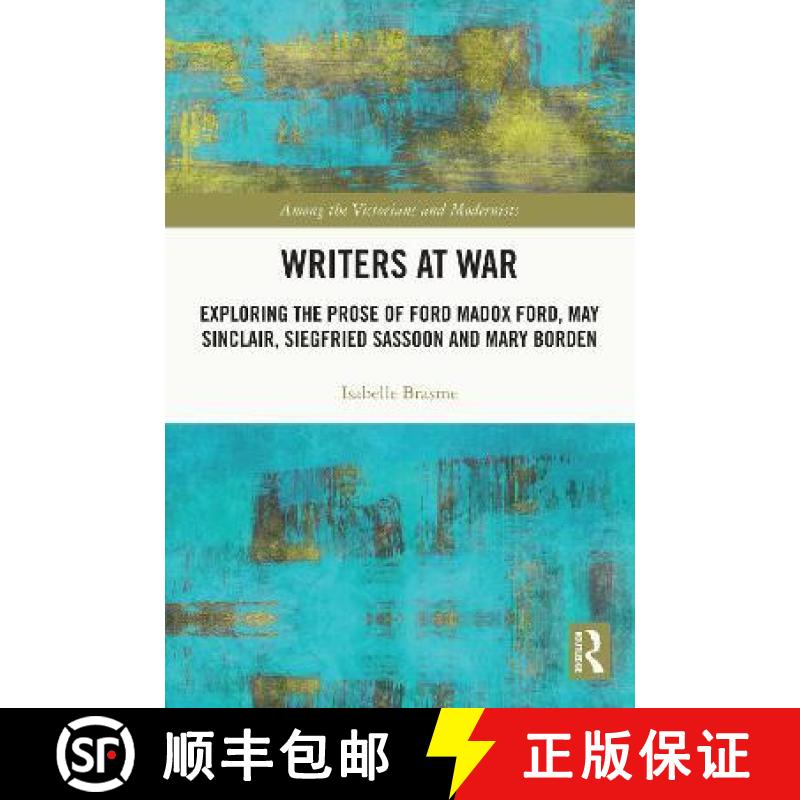 【3-4周达】Writers at War: Exploring the Prose of Ford Madox Ford, May Sinclair, Siegfried Sassoon an... [9781032219936]