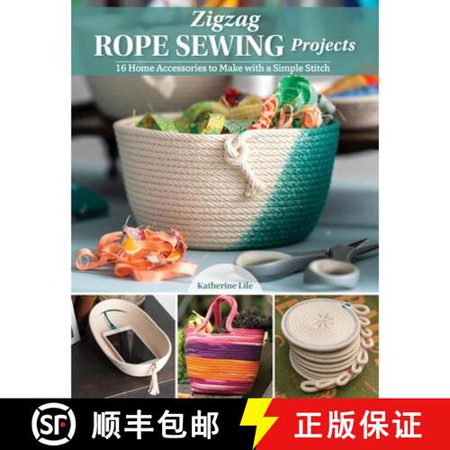 【3-4周达】Zigzag Rope Sewing Projects: 16 Home Accessories to Make with a Simple Stitch [9781947163966]