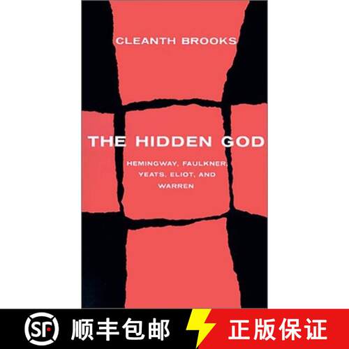 【3-4周达】The Hidden God: Studies in Hemingway, Faulkner, Yeats, Eliot, and Warren [9780300094800]