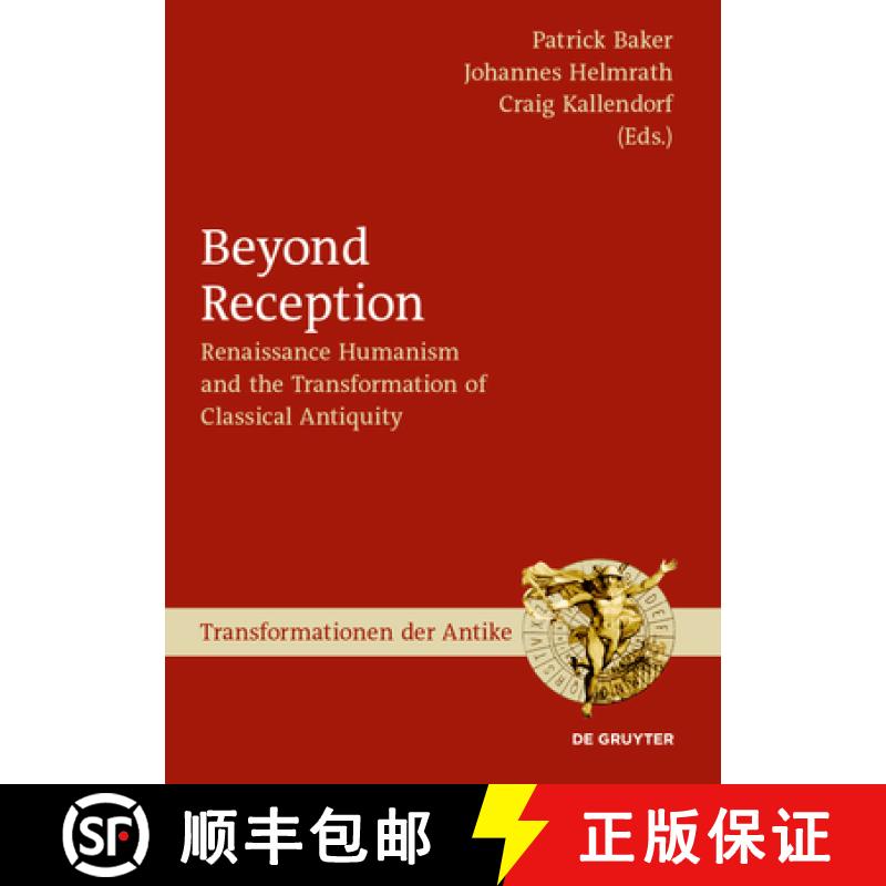 【2-3周达】Beyond Reception: Renaissance Humanism and the Transformation of Classical Antiquity [9783110635775]