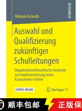 【3-4周达】Auswahl und Qualifizierung zukünftiger Schulleitungen : Organisationstheoretische Analyse... [9783658279325]