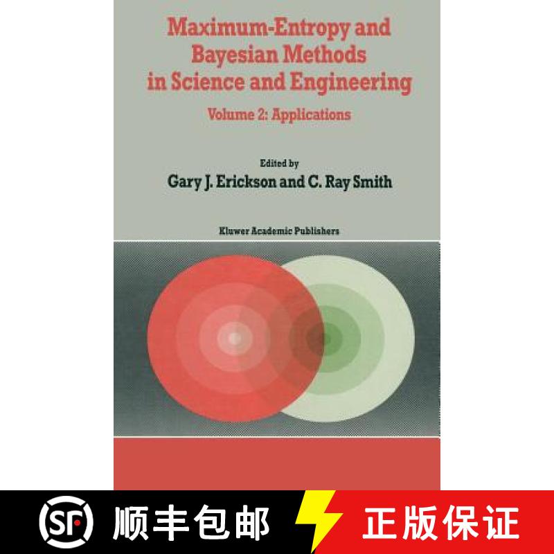 【3-4周达】Maximum-Entropy and Bayesian Methods in Science and Engineering: Volume 2: Applications [9789401090568]