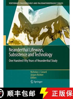 【3-4周达】Neanderthal Lifeways, Subsistence and Technology: One Hundred Fifty Years of Neanderthal S... [9789400704145]