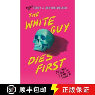 【3-4周达】The White Guy Dies First: 13 Scary Stories of Fear and Power [9781250861269]