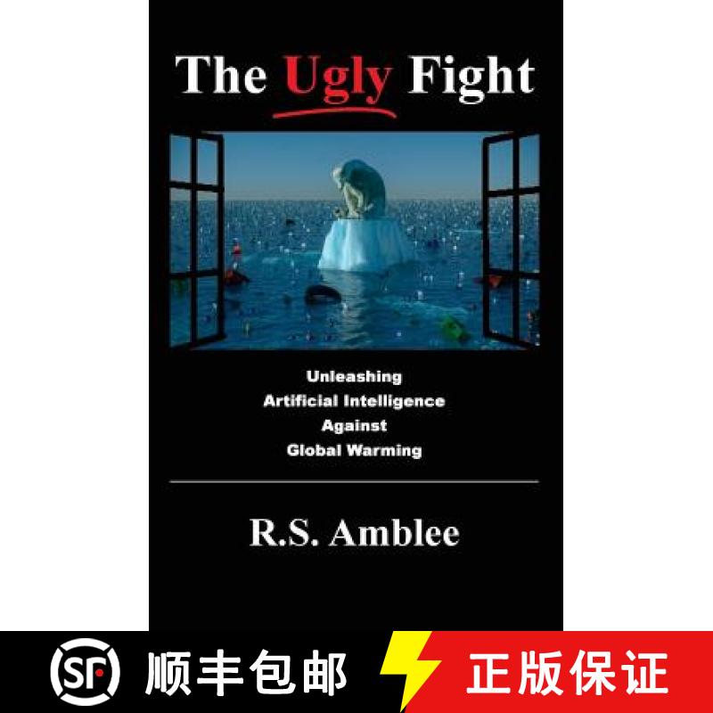 【3-4周达】The Ugly Fight: Unleashing Artificial Intelligence Against Global Warming [9780983157434]