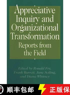 预订 Appreciative Inquiry and Organizational Transformation: Reports from the Field [9781567204582]