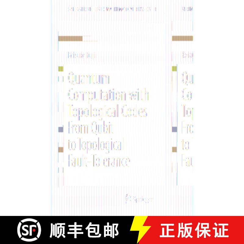【3-4周达】Quantum Computation with Topological Codes: From Qubit to Topological Fault-Tolerance [9789812879950]