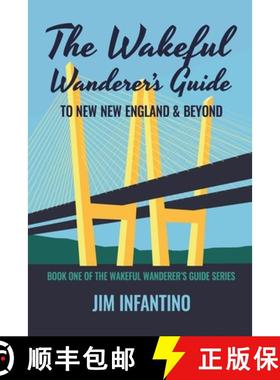 预订 The Wakeful Wanderer's Guide: to New New England & Beyond [9781736156315]