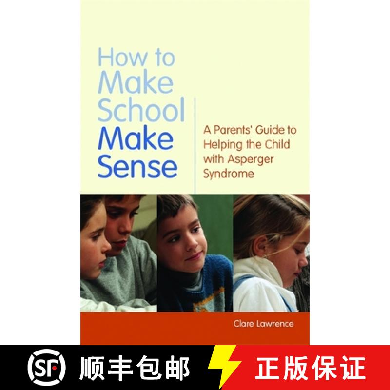 【3-4周达】How to Make School Make Sense: A Parents' Guide to Helping the Child with Asperger Syndrome [9781843106647]