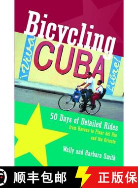 【3-4周达】Bicycling Cuba – 50 Days of Detailed Ride Routes from Havana to Pinar del Rio & The Oriente [9780881505535]