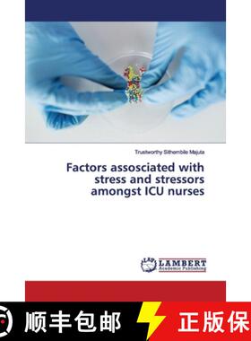 预订 Factors assosciated with stress and stressors amongst ICU nurses [9786200086143]