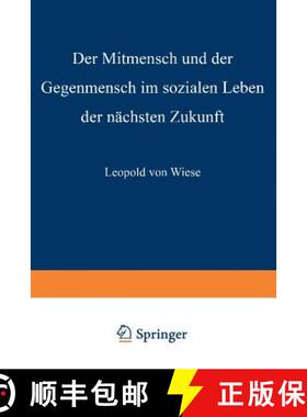 【3-4周达】Der Mitmensch Und Der Gegenmensch Im Sozialen Leben Der Nächsten Zukunft [9783663060468]
