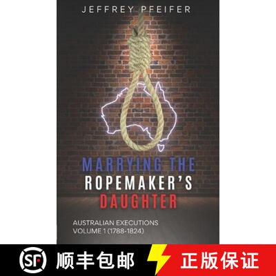 【3-4周达】Marrying the Ropemaker's Daughter: Australian Executions (1788-1824) [9780645476316]