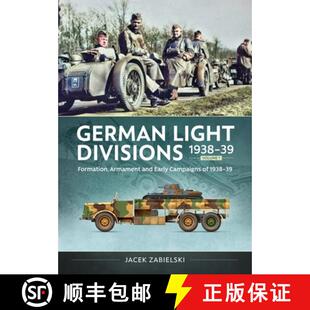 【3-4周达】German Light Divisions 1938-39 Volume 1: Formation, Armament, and Early Campaigns of 1938-39 [9781804517666]
