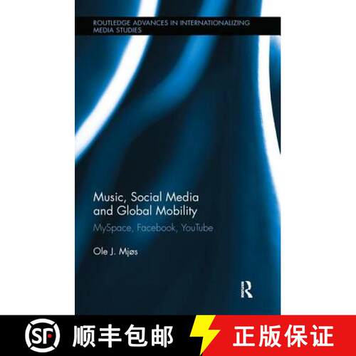 【3-4周达】精装 Music, Social Media and Global Mobility : MySpace, Facebook, YouTube [9780415882743]