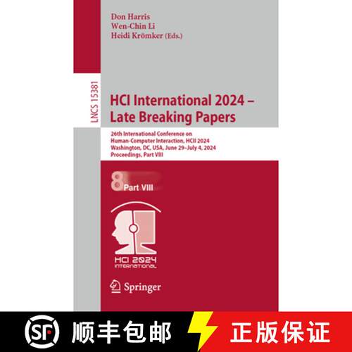 【3-4周达】HCI International 2024 – Late Breaking Papers: 26th International Conference on Human-Com... [9783031768231]