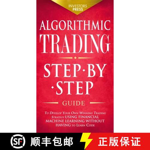 【3-4周达】精装 Algorithmic Trading: Step-By-Step Guide to Develop Your Own Winning Trading Strategy ... [9781804210062]