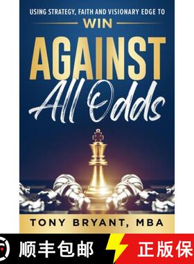 预订 Against All Odds: Using Strategy, Faith, and Visionary Edge to WIN [9781965653173]