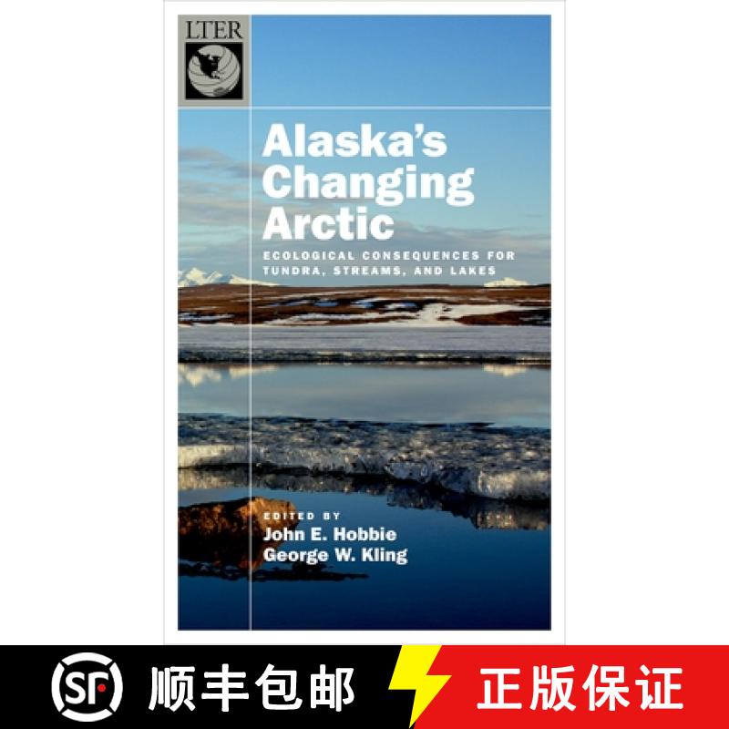 【2-3周达】Alaska's Changing Arctic: Ecological Consequences for Tundra, Streams, and Lakes [9780199860401]
