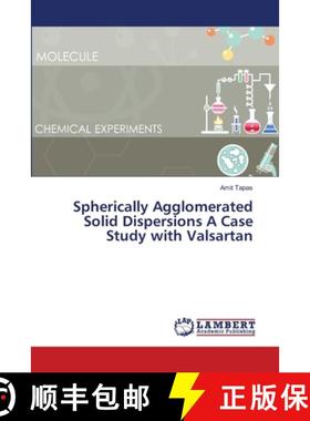 预订 Spherically Agglomerated Solid Dispersions A Case Study with Valsartan [9786139843503]