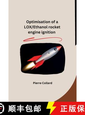 【3-4周达】Optimisation of a LOX/Ethanol rocket engine ignition [9798869247360]