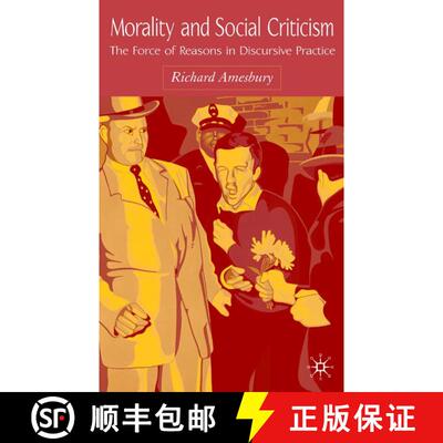 【3-4周达】精装 Morality and Social Criticism: The Force of Reasons in Discursive Practice [9781403938220]