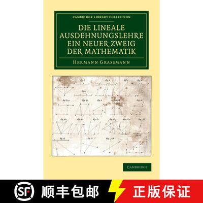 【3-4周达】Die Lineale Ausdehnungslehre ein neuer Zweig der Mathematik: Dargestellt und durch Anwendu... [9781108050432]