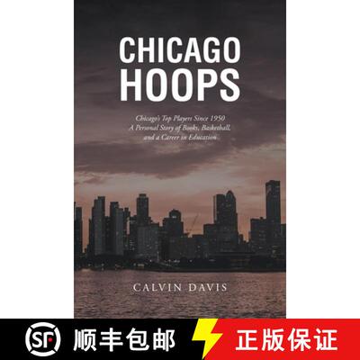 【3-4周达】Chicago Hoops  : Chicago's Top Players Since 1950 A Personal Story of Books, Basketball, a... [9798887635521]