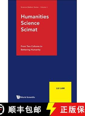 【3-4周达】Humanities, Science, Scimat: From Two Cultures to Bettering Humanity [9789811284397]