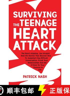 【3-4周达】Surviving The Teenage Heart Attack: The Heart-stopping, Jaw-droppin' Real-life Stories Tha... [9781734277104]