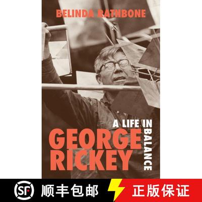 【3-4周达】George Rickey : A Life in Balance [9781567927078]