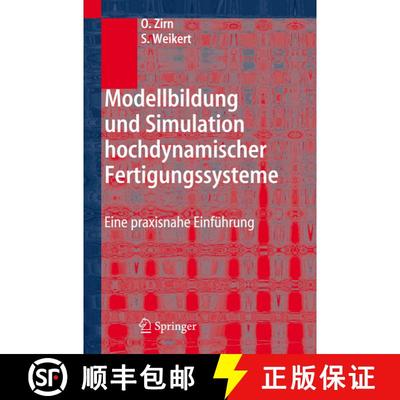 【3-4周达】Modellbildung und Simulation hochdynamischer Fertigungssysteme : Eine praxisnahe Einführung [9783540258179]