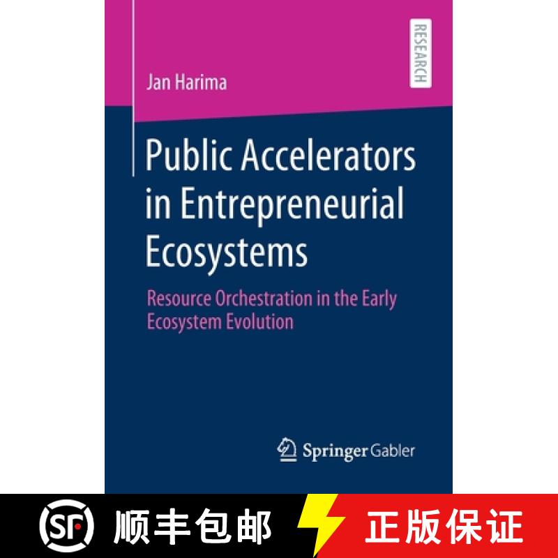 【4周达】Public Accelerators in Entrepreneurial Ecosystems : Resource Orchestration in the Early Ecos... [9783658316549]