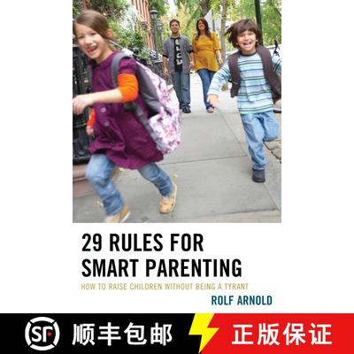 【3-4周达】29 Rules for Smart Parenting : How to Raise Children without Being a Tyrant [9781475821567]