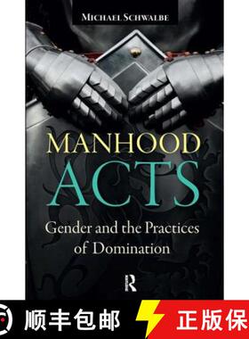 【3-4周达】Manhood Acts : Gender and the Practices of Domination [9781612055473]