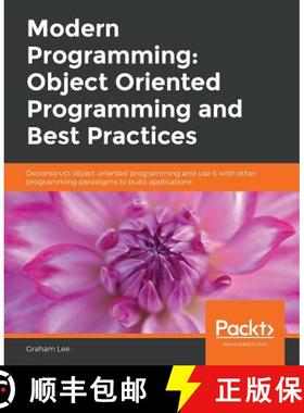 预订 Modern Programming: Object Oriented Programming and Best Practices : Deconstruct object-oriented... [9781838986186]