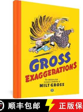 【3-4周达】Gross Exaggerations: The Meshuga Comic Strips of Milt Gross [9780983550488]