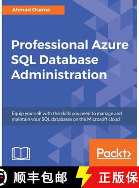 【3-4周达】Professional Azure SQL Database Administration: Equip yourself with the skills you need to... [9781789538854]
