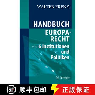 【3-4周达】精装 Handbuch Europarecht: Band 6: Institutionen und Politiken [9783540311003]