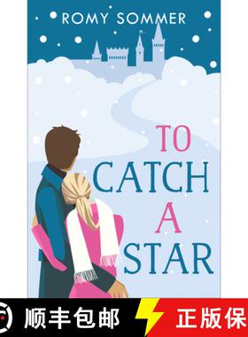 【3-4周达】To Catch a Star: A Royal Romance to Remember! (the Royal Romantics, Book 3) [9780008108168]