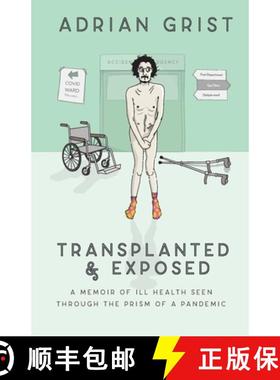 预订 Transplanted & Exposed: A memoir of ill health seen through the prism of a pandemic [9789152736012]