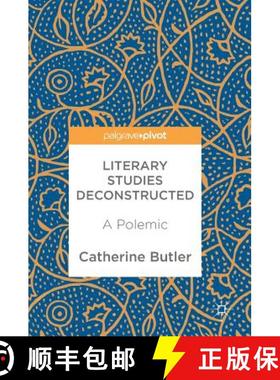 【3-4周达】Literary Studies Deconstructed : A Polemic [9783319904740]