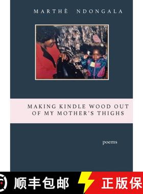 【3-4周达】Making Kindle Wood Out of My Mother's Thighs [9781948850056]
