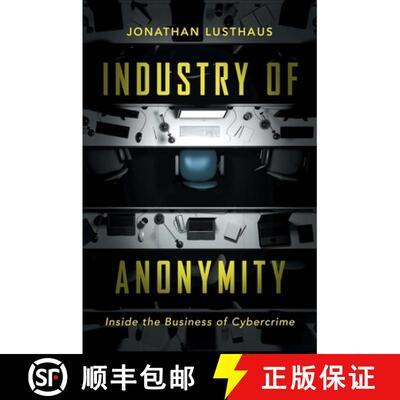 【3-4周达】精装 Industry of Anonymity – Inside the Business of Cybercrime [9780674979413]