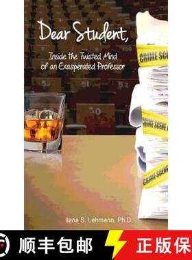 【3-4周达】Dear Student: Inside the Twisted Mind of an Exasperated Professor [9780990454021]