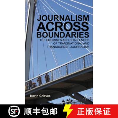【3-4周达】Journalism Across Boundaries: The Promises And Challenges Of Transnational And Transborder... [9781137272645]