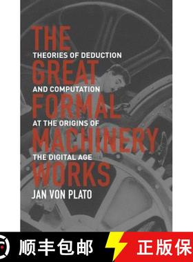 【3-4周达】The Great Formal Machinery Works – Theories of Deduction and Computation at the Origins o... [9780691174174]