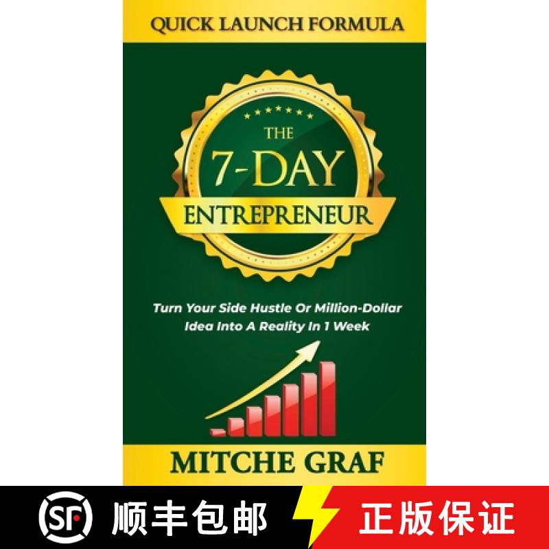 【2-3周达】The 7-Day Entrepreneur Quick Launch Formula: Turn Your Side Hustle Or Million Dollar Idea ... [9798985583366]